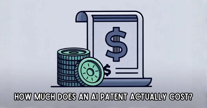 AI patent cost breakdown illustration showing financial investment required for patent filing including government fees and attorney costs in 2026