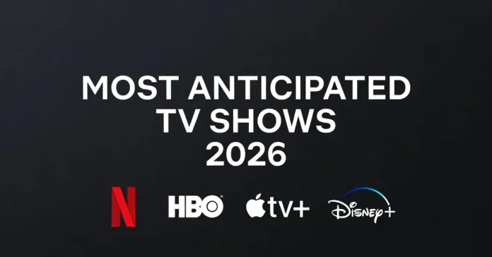 Minimalist black poster with bold white text reading "Most Anticipated TV Shows 2026" and streaming platform logos at bottom