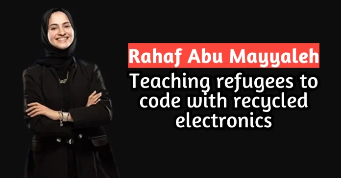 Rahaf Abu Mayyaleh 23-year-old Rahaf Abu Mayyaleh's IBTKRGO teaches coding to 750+ Jordanian youth using recycled electronics, tackling 41% unemployment through tech education